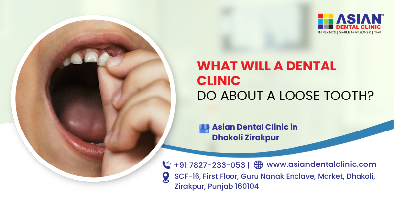 What will a dental clinic do about a loose tooth?